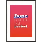 PaperFlow Wandbild Done is better than perfect 420 x 594 mm