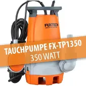 FUXTEC Tauchpumpe FX-TP1350 - bis zu 7.700 l/h | 6m Förderhöhe | 4,8Kg | max. 20 mm Durchmesser | Frempkörper bis 20mm | Tauchpumpe mit 350W