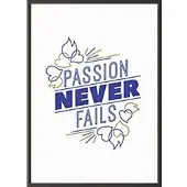 PaperFlow Wandbild Passion never fails Plexiglas, Aluminium 500 x 700 mm