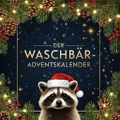 Sonstige Verlage Adventskalenderbuch Waschbär mit 24 Kapiteln, lustigen Weihnachtsgeschichten und kreativen Bastelanleitungen