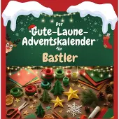 Sonstige Verlage Der Gute-Laune-Adventskalender für Bastler