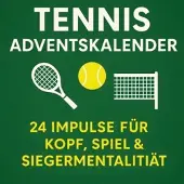 Sonstige Verlage Tennis Adventskalender | 24 Impulse für Kopf, Spiel und Siegermentalität