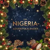 Sonstige Verlage Adventskalender-Buch Nigeria: 24 illustrierte Kapitel mit Rezepten, Nollywood & Afrobeats