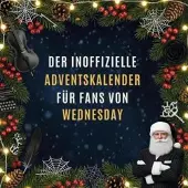 Sonstige Verlage Der inoffizielle Adventskalender für Fans von Wednesday