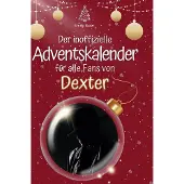 Sonstige Verlage Der inoffizielle Adventskalender für alle Fans von Dexter