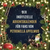 Sonstige Verlage Der inoffizielle Adventskalender für Fans von Petronella Apfelmus