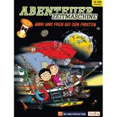 Abenteuer Zeitmaschine - Anni und Fred bei den..