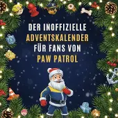 Sonstige Verlage Der inoffizielle Adventskalender für Fans von PAW Patrol