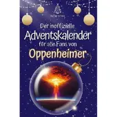 Bookwire Der inoffizielle Adventskalender für alle Fans von Oppenheimer