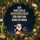 Sonstige Verlage Der inoffizielle Adventskalender für Fans von Kung Fu Panda