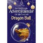 Bookwire Der inoffizielle Adventskalender für alle Fans von Dragon Ball