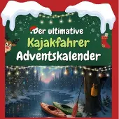 Sonstige Verlage Der ultimative Kajakfahrer-Adventskalender