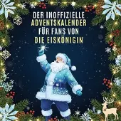 Sonstige Verlage Der inoffizielle Adventskalender für Fans von Die Eiskönigin (Frozen)