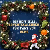 Sonstige Verlage Der inoffizielle Adventskalender für Fans von REWE