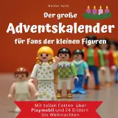 Sonstige Verlage Der große Adventskalender für Fans der kleinen Figuren