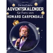 Sonstige Verlage Der inoffizielle Adventskalender für Fans von Howard Carpendale