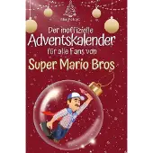 Sonstige Verlage Der inoffizielle Adventskalender für alle Fans von Super Mario Bros.