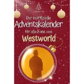 Sonstige Verlage Der inoffizielle Adventskalender für alle Fans von Westworld