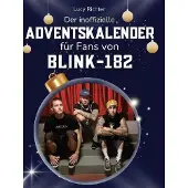 Sonstige Verlage Der inoffizielle Adventskalender für Fans von Blink-182