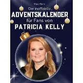 Sonstige Verlage Der inoffizielle Adventskalender für Fans von Patricia Kelly