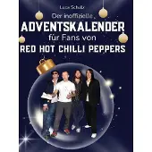 Sonstige Verlage Der inoffizielle Adventskalender für Fans von Red Hot Chilli Peppers