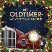 Sonstige Verlage Adventskalender Oldtimer: 24 Kapitel mit Weihnachtsgeschichten, humorvollen Anekdoten, Lifehacks und Pflegetipps