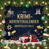Sonstige Verlage Der Krimi-Adventskalender Oberpfälzer Wald