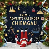 Sonstige Verlage Der Krimi-Adventskalender Chiemgau