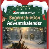 Sonstige Verlage Der ultimative Bogenschießen-Adventskalender