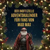 Sonstige Verlage Der inoffizielle Adventskalender für Fans von Mad Max