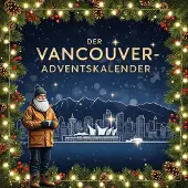 Sonstige Verlage Adventskalender Vancouver: 24 Kapitel – Liebeserklärung an Vancouver im Winter, Schokoladenkalender-Alternative