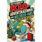 Tiptop Der ultimative Klo-Adventskalender für Weltreise-Fans