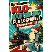 Tiptop Der ultimative Klo-Adventskalender für Lokführer