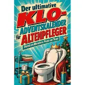Tiptop Der ultimative Klo-Adventskalender für Altenpfleger