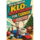 Tiptop Der ultimative Klo-Adventskalender für Turner