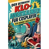 Tiptop Der ultimative Klo-Adventskalender für Cosplayer