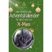 Sonstige Verlage Der inoffizielle Adventskalender für alle Fans von X-Men