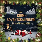 Sonstige Verlage Der Krimi-Adventskalender Schaffhausen