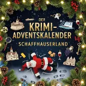 Sonstige Verlage Der Krimi-Adventskalender Schaffhauserland