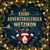 Sonstige Verlage Der Krimi-Adventskalender Wetzikon