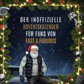Sonstige Verlage Der inoffizielle Adventskalender für Fans von Fast & Furious
