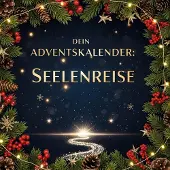 Sonstige Verlage Dein Adventskalender: Seelenreise