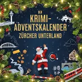 Sonstige Verlage Der Krimi-Adventskalender Zürcher Unterland