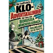 Tiptop Der inoffizielle Klo-Adventskalender für Fans von Borussia Mönchengladbach