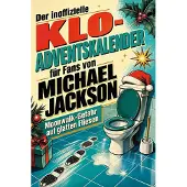 Tiptop Der inoffizielle Klo-Adventskalender für Fans von Michael Jackson