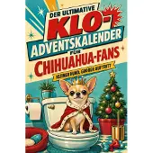 Tiptop Der ultimative Klo-Adventskalender für Chihuahua-Fans