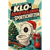 Tiptop Der ultimative Klo-Adventskalender für Sportschützen