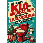 Tiptop Der inoffizielle Klo-Adventskalender für Fans von 1. FC Kaiserslautern