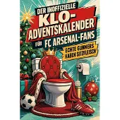 Bookwire Der inoffizielle Klo-Adventskalender für FC Arsenal-Fans
