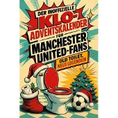 Tiptop Der inoffizielle Klo-Adventskalender für Manchester United-Fans